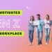 Generation Z At Work: Values, Motivation, And Expectations